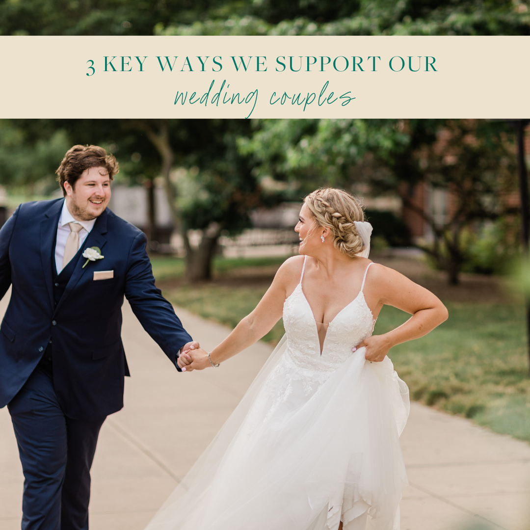 3 Key Ways We Support Our Wedding Couples