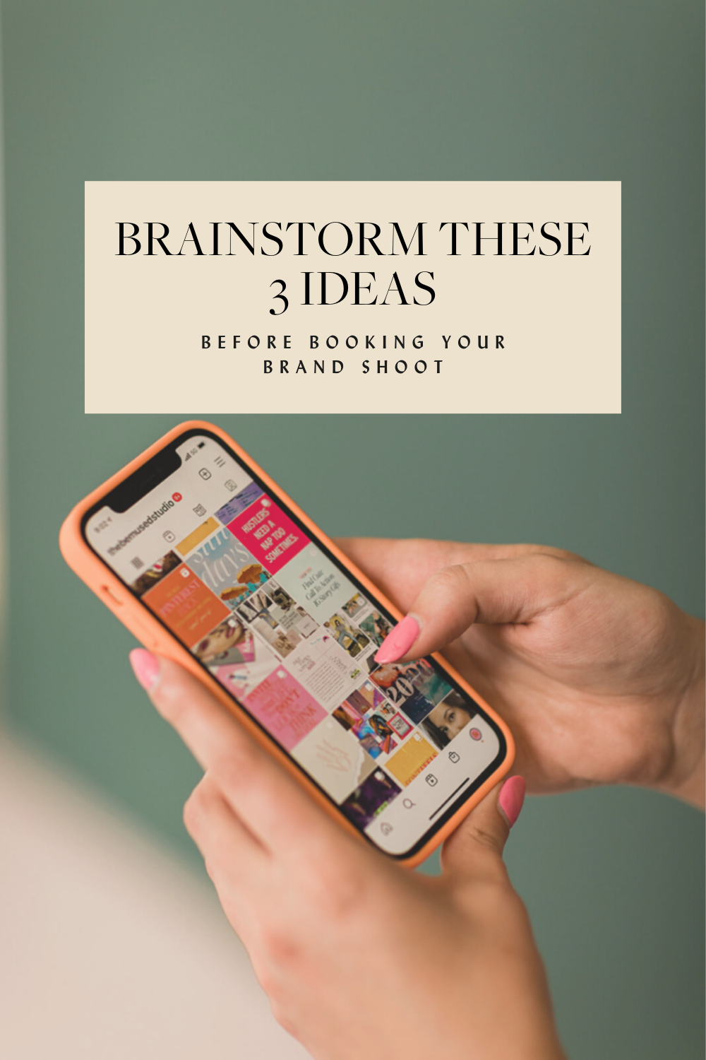 Brainstorm These 3 Ideas Before Booking Your Brand Shoot