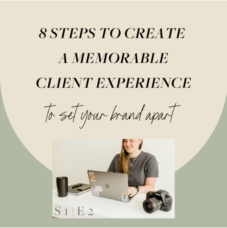 S1 E2: 8 Steps to Create a Memorable Client Experience to Set Your Brand Apart 